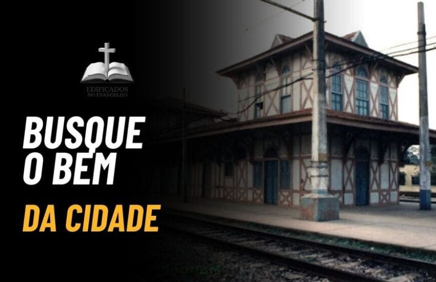 BUSQUE O BEM DA CIDADE.