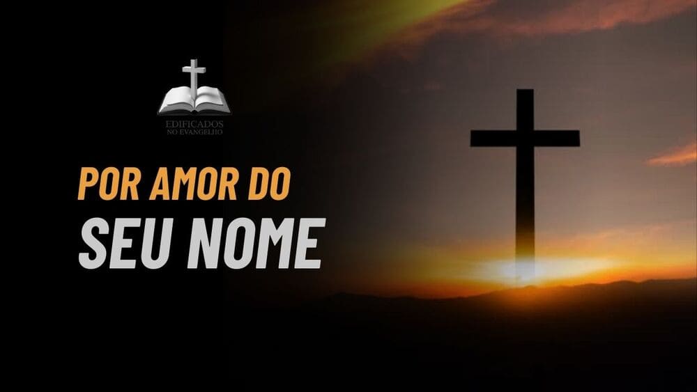Descubra o profundo significado de viver "por amor do seu Nome" e como esta expressão bíblica revela a paixão suprema de Deus e transforma nossa vida espiritual.