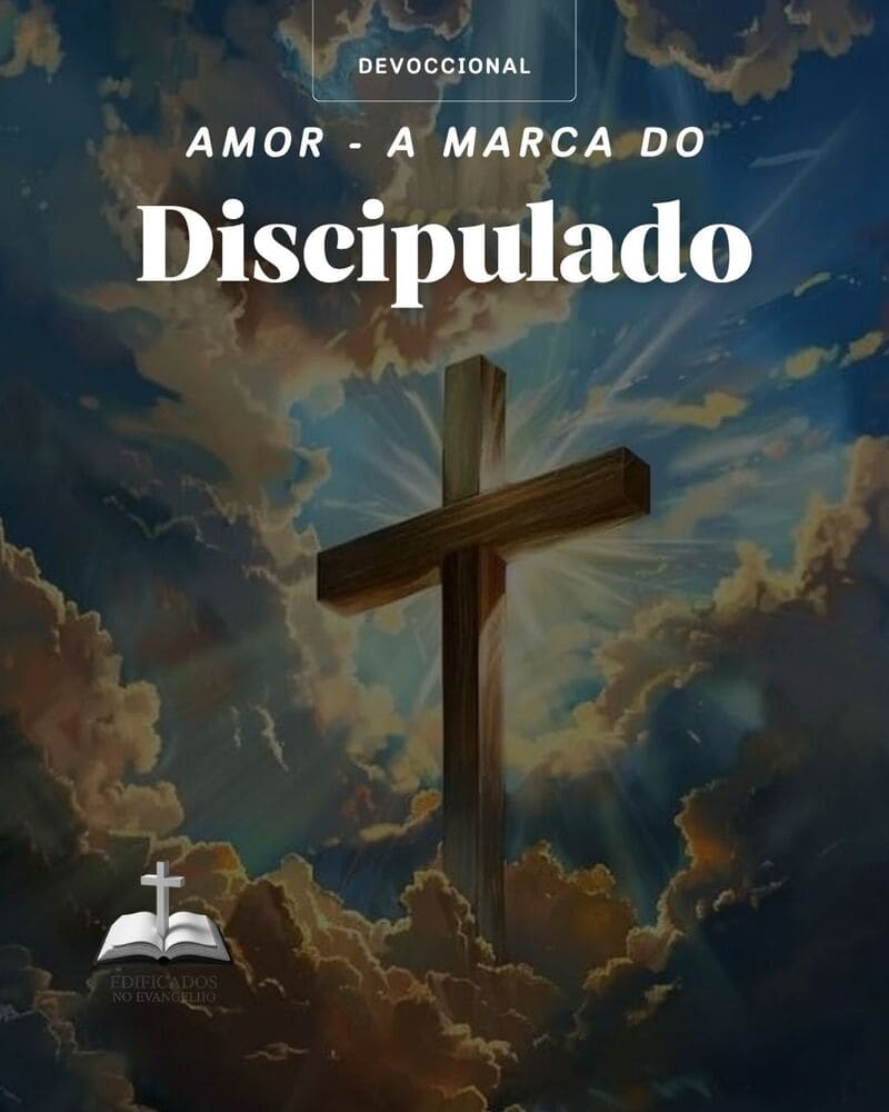 AMOR – A MARCA DO DISCIPULADO