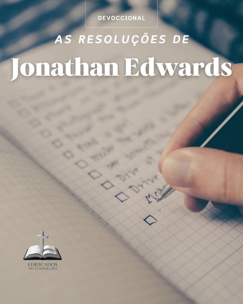 AS RESOLUÇÕES DE JONATHAN EDWARDS