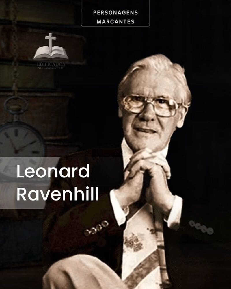 LEONAD RAVENHILL: O Profeta do Avivamento