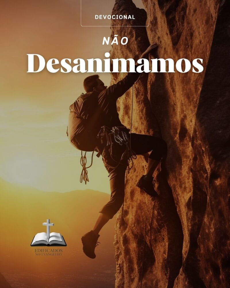 NÃO DESANIMAMOS