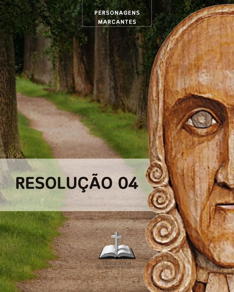 Edwards desafia: cada ato, do mais simples ao mais complexo, deve tender para a glória de Deus. Vida totalmente consagrada.