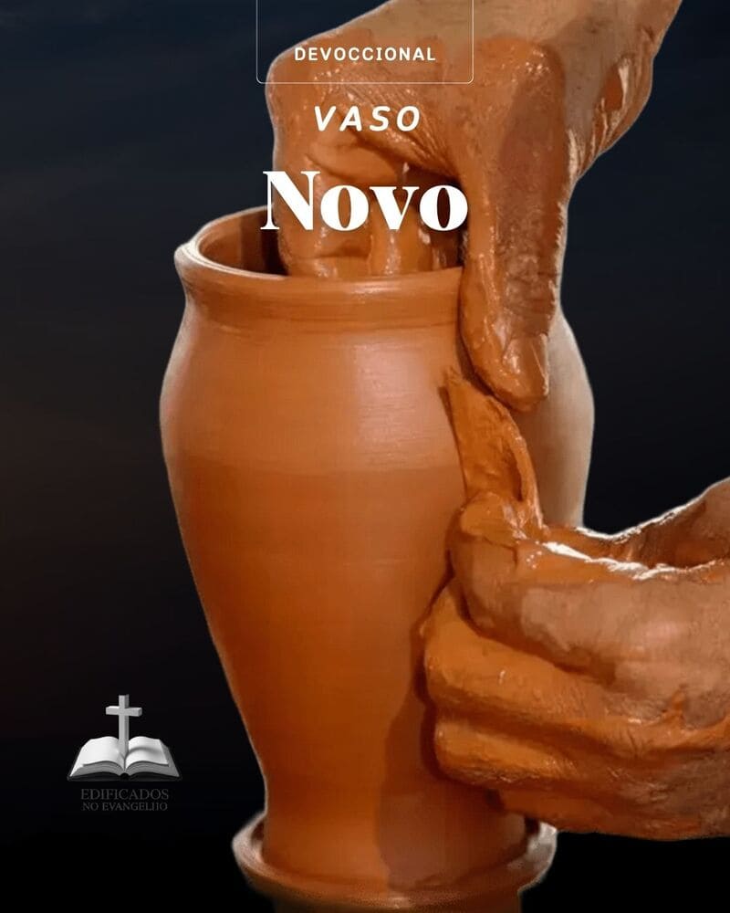 VASO NOVO: A Transformação nas Mãos do Oleiro