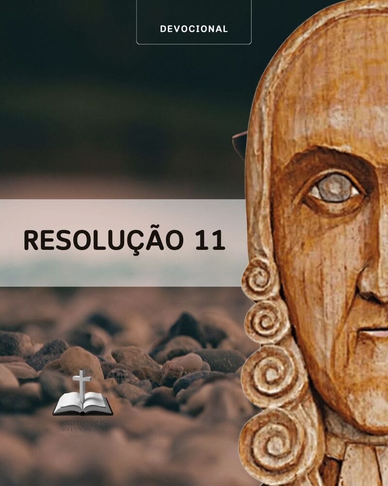 RESOLUÇÃO 11 – Jonathan Edwards