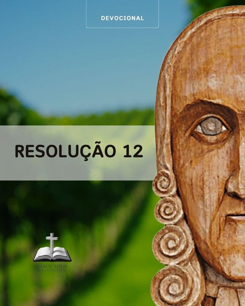 RESOLUÇÃO 12 – Jonathan Edwards