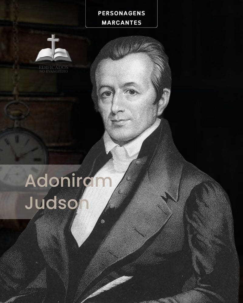 ADONIRAM JUDSON – Missionário em Mianmar