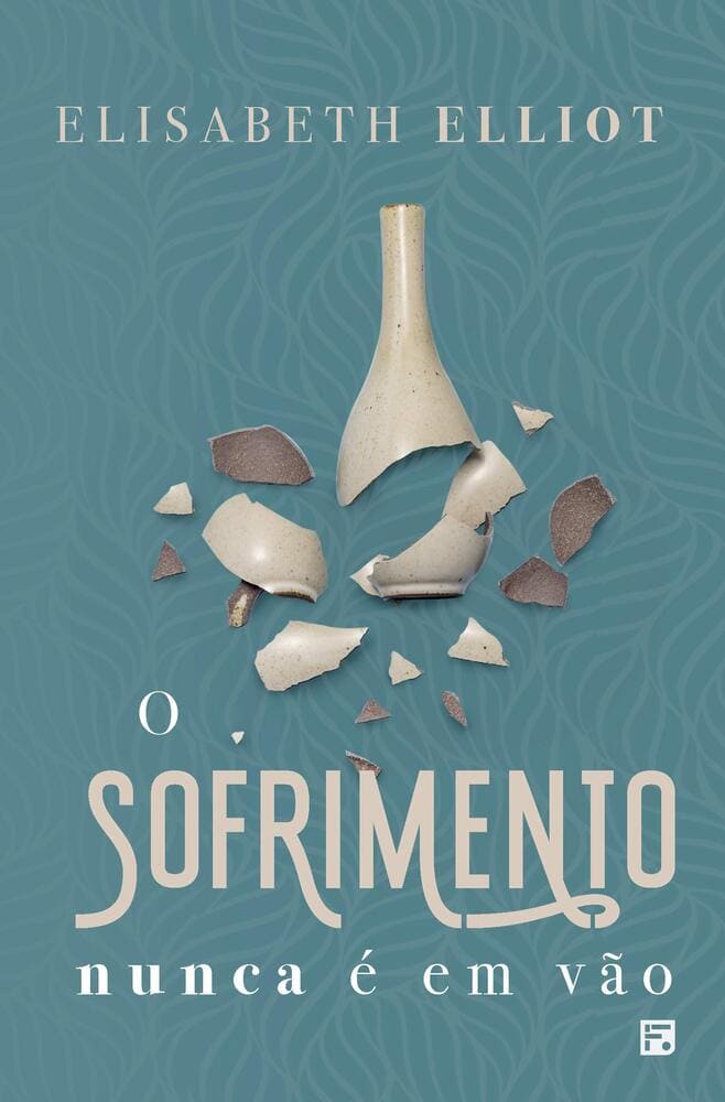ELISABETH-ELLIOT-livro-o-sofrimento-nunca-é-em-vão