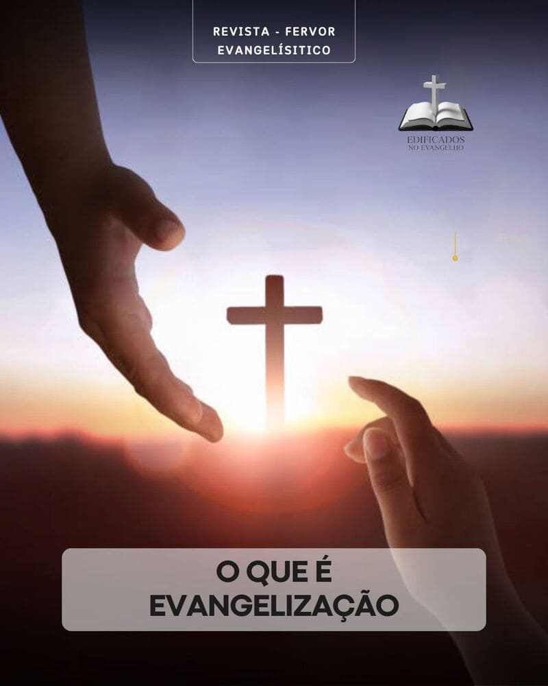 LIÇÃO 02 – O que é Evangelização?