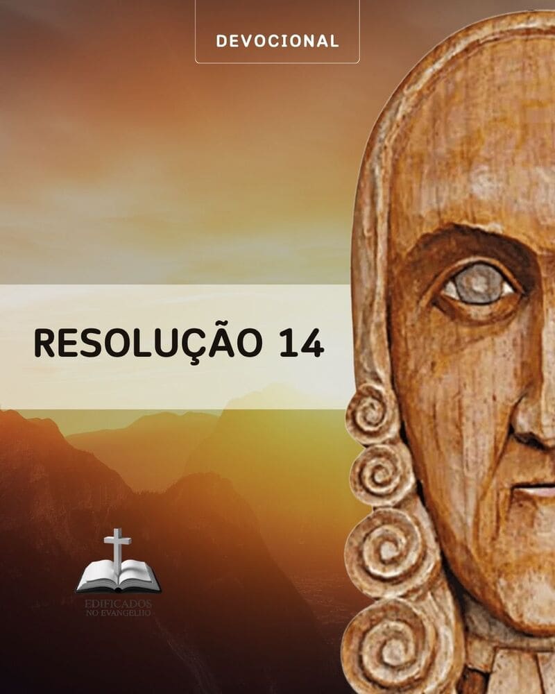 RESOLUÇÃO 14 – Jonathan Edwards