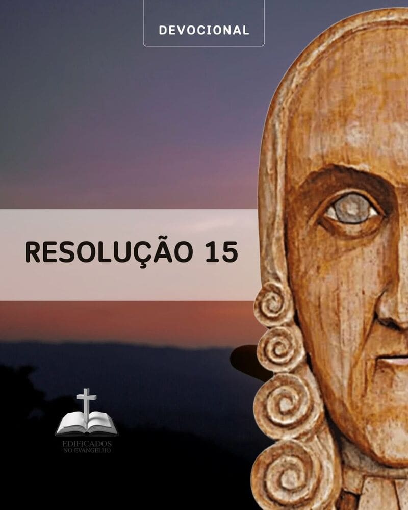 RESOLUÇÃO 15 – Jonathan Edwards