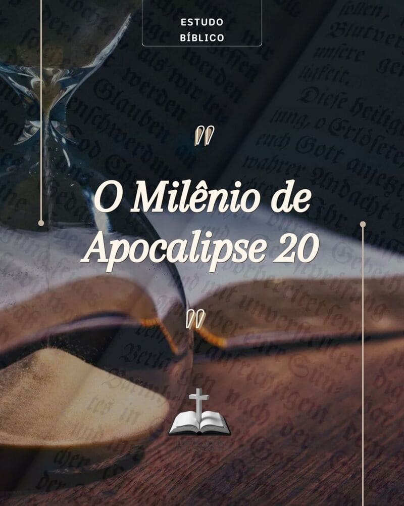 O MILÊNIO DE APOCALIPSE 20