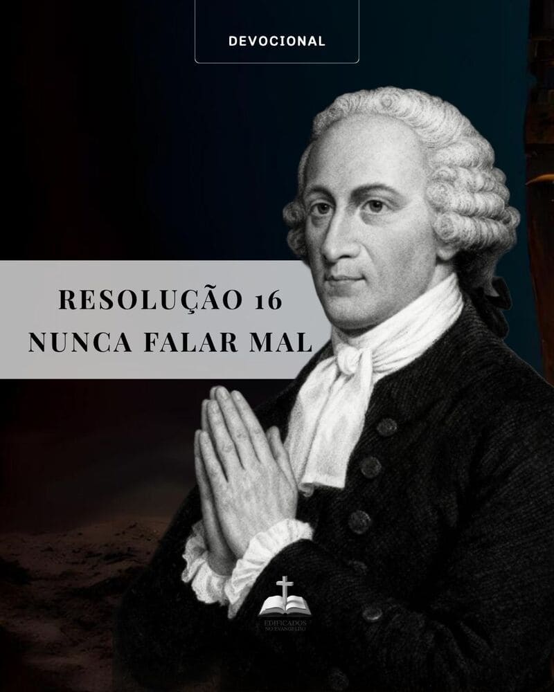 RESOLUÇÃO 16 – Nunca falar mal do outro