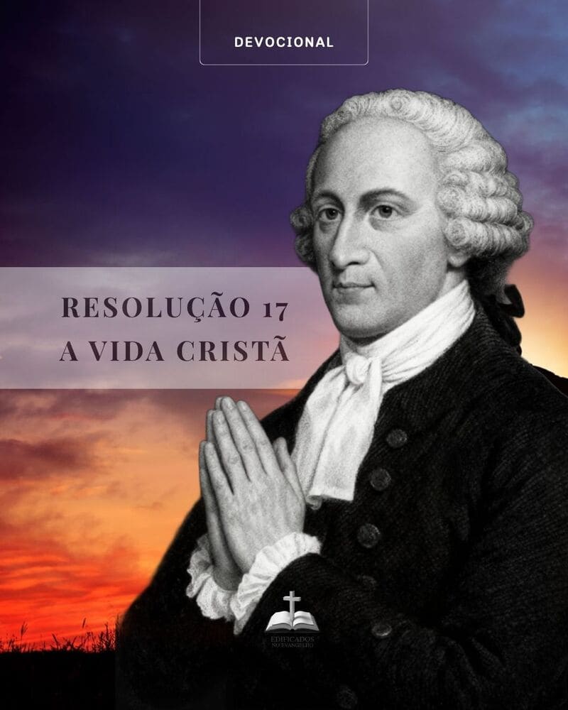 RESOLUÇÃO 17 – Vida Cristã