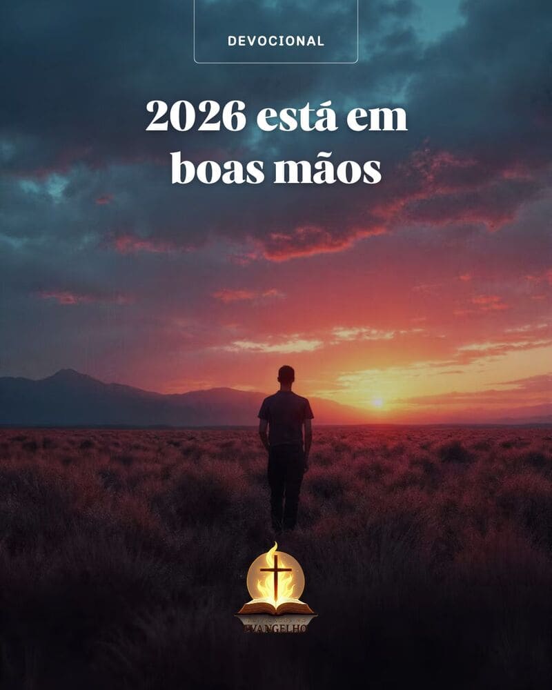 Entre em 2026 sem medo: descubra como o ano novo está firmemente seguro nas mãos de Deus segundo Salmo 119:89.